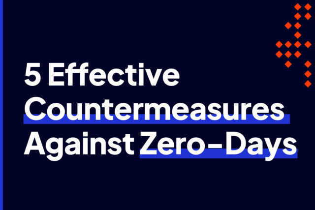 5 Effective Countermeasures Against Zero-Day Attacks