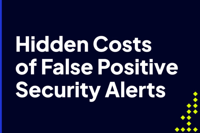 Hidden Costs of False Positive Security Alerts