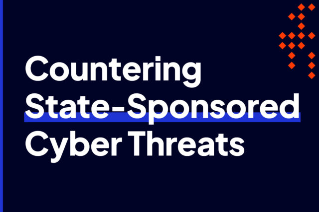 Blog: Countering State-Sponsored Cyber Threats
